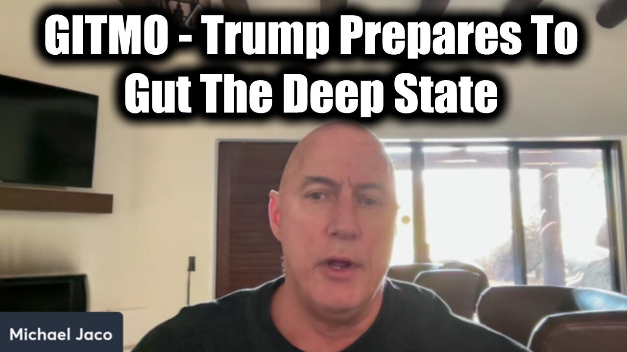 Michael Jaco GITMO Update - Trump Prepares To Gut The Deep State (Jan 9)