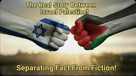 The Real Story Behind Israel and Palestine!