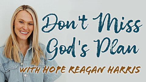 Don't Miss God's Plan - Hope Reagan Harris on LIFE Today Live