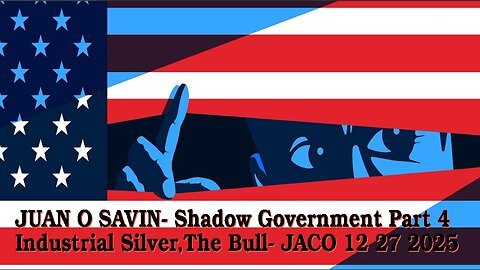 JUAN O SAVIN- Industrial Silver & The Bull of Gilgamesh- JACO 12 27 2025