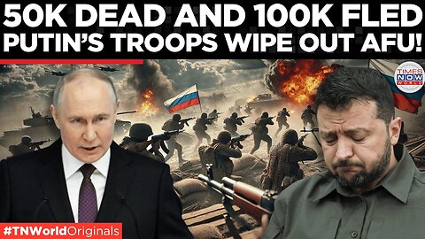 Live | 100K Ukrainian Soldiers Flee! Putin’s Forces Annihilate AFU, 50K Soldier Losses Every Month!