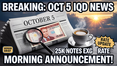 Oct 5 Morning Iraqi Dinar BREAKING – IQD Exchange Rate Announced, 25K Notes Update! 💥 Today's News!