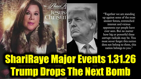 ShariRaye Major Events 1.31.26 - Trump Drops The Next Bomb