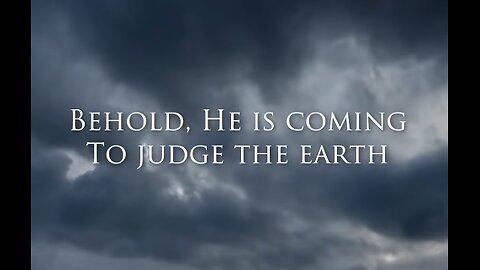 "Behold, He is coming with clouds - Lyrics