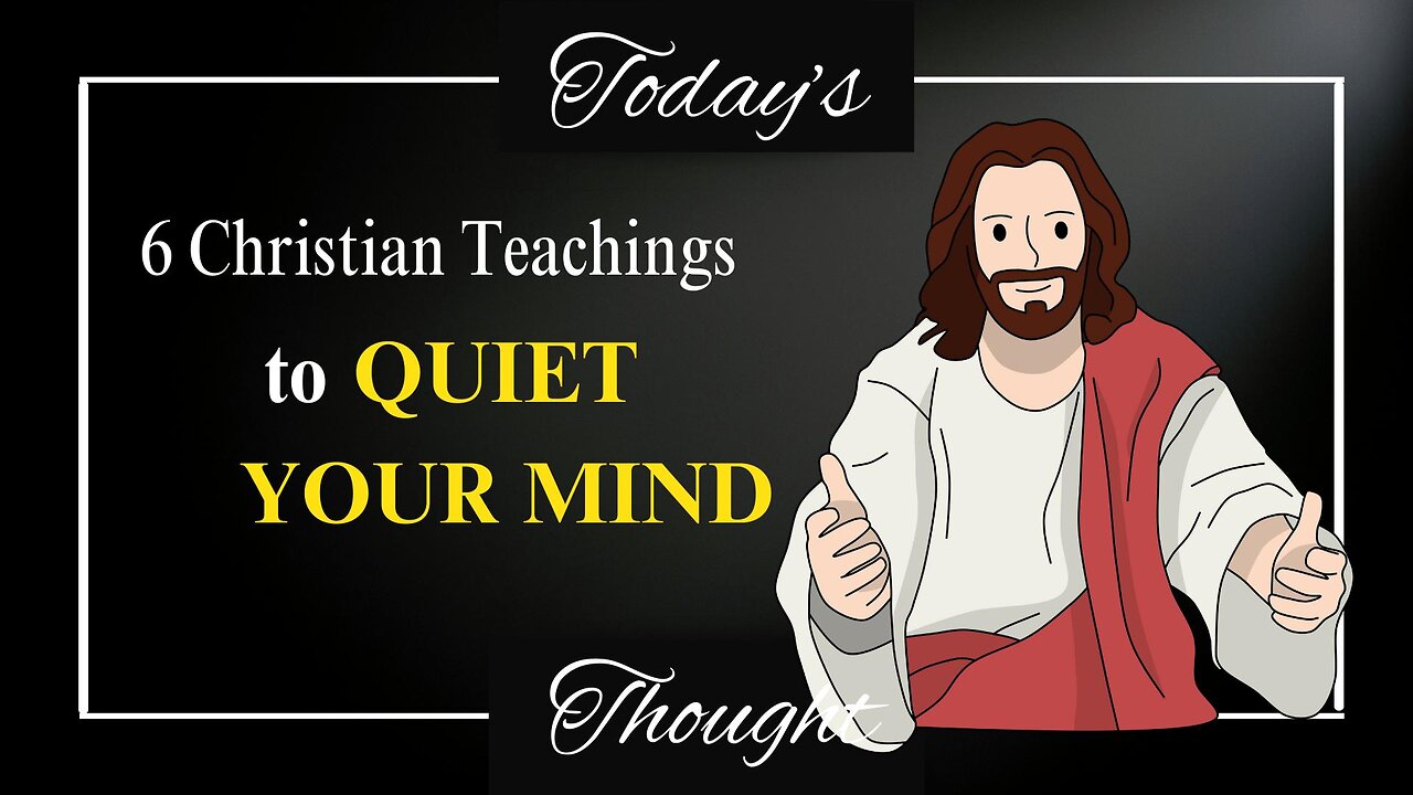 6 Christian Teachings to Stop Overthinking and Find Inner Peace | Christian Wisdom