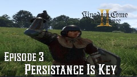 Doc Play's Kingdom Come Deliverance II Ep: 03 Persistance Is Key