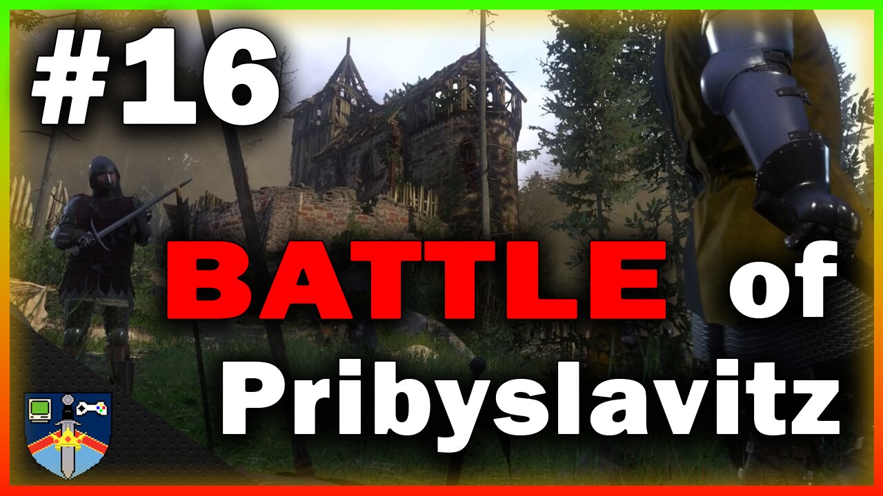 Taking Back Pribyslavitz!! | Kingdom Come: Deliverance Let’s Play #16