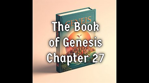 The Book of Genesis Ch.27.