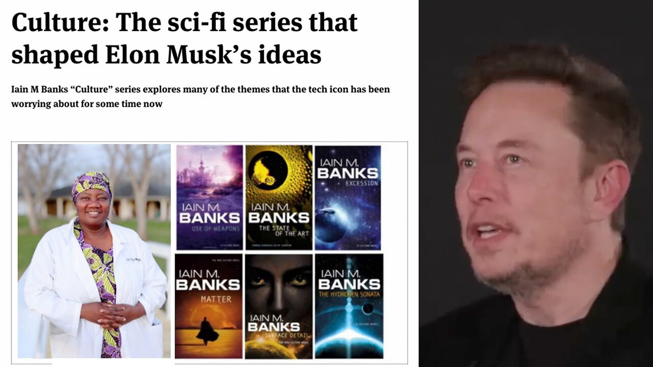 Elon Musk | Dr Stella Immanuel | Did the Iain M Banks "Culture" Sci-Fi Series Shape Elon Musk's Ideas? "(AI) It Will Know You Better Than Anyone." - Elon Musk + Daniel Chapter 2:43, Revelation 13:16-18, Jude 6, Matthew 24:37