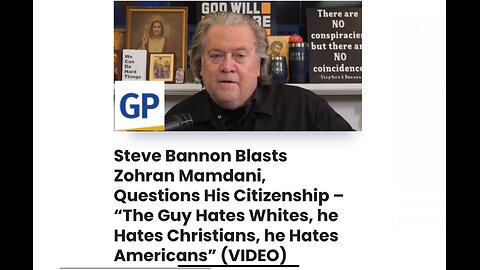 Bannon Blasts Mamdani, Questions His Citizenship – The Guy Hates Whites, Christians, and Americans