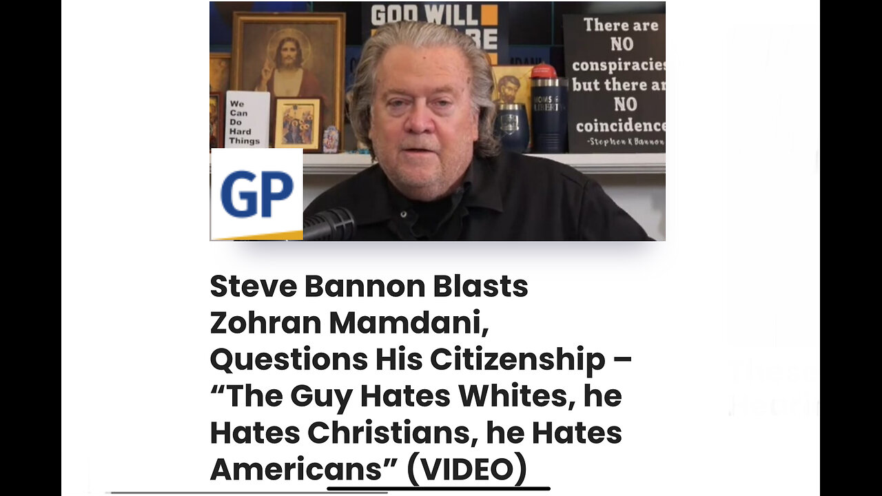 Bannon Blasts Mamdani, Questions His Citizenship – The Guy Hates Whites, Christians, and Americans