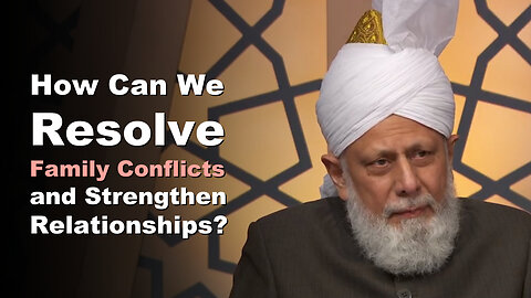How Can We Resolve Family Conflicts and Strengthen Relationships?