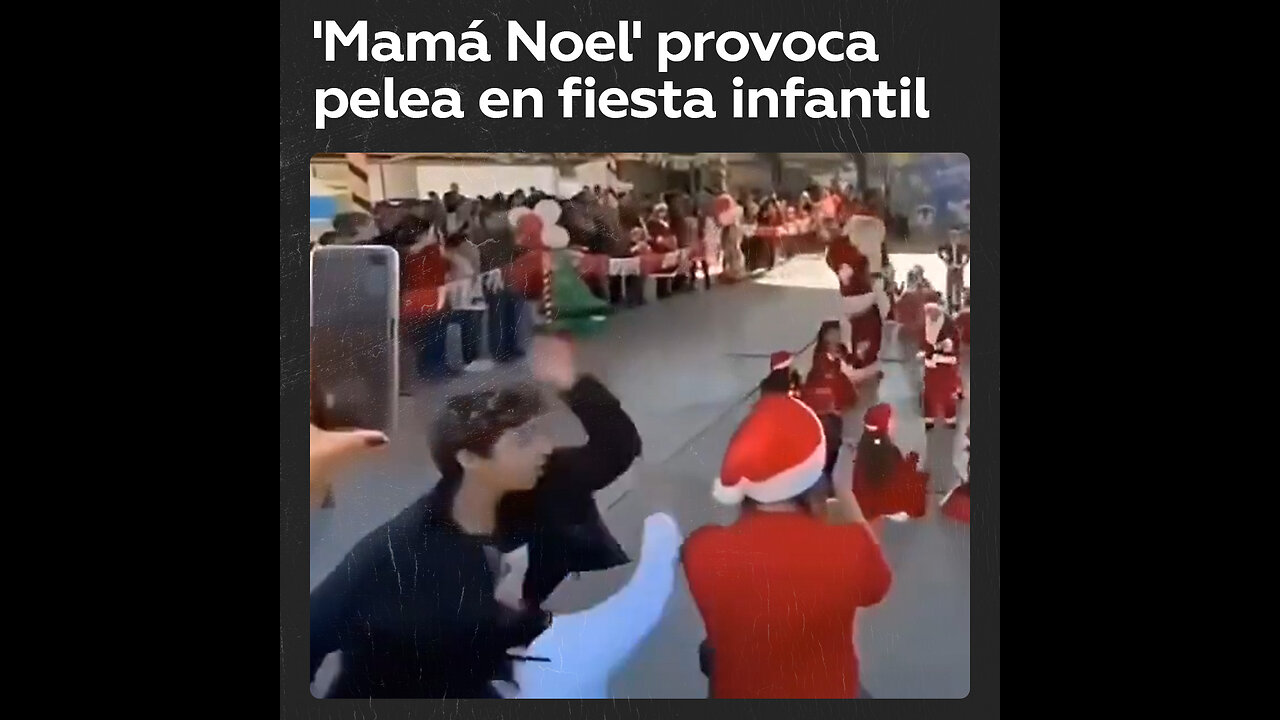 Una ‘Mamá Noel’ provoca pelea durante festejo de su hijo en México