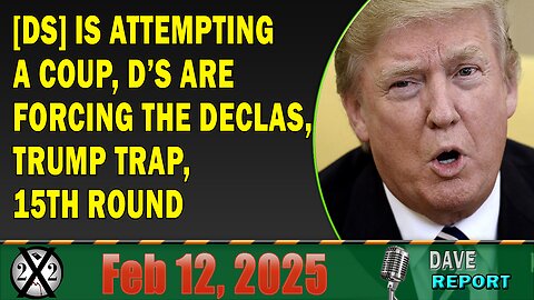 X22 Report - [DS] Is Attempting A Coup, D’s Are Forcing The Declas, Trump Trap, 15th Round