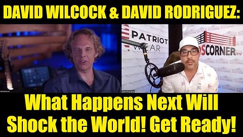 David Wilcock: What Happens Next Will Rock the World! Get Ready!