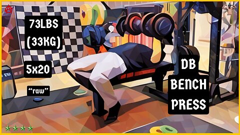 5x20 w/ 73lbs (33kg) Raw Dumbbell Bench Press