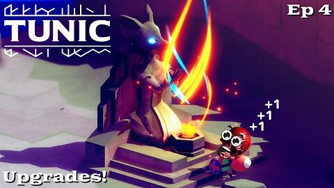 Tunic: Ep 4 - Upgrades!