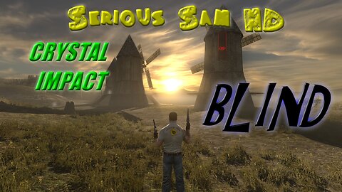 Let's Play Serious Sam HD, Crystal Impact, BLIND | Tale of Knights
