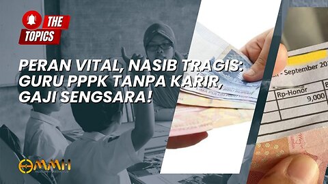 Peran Vital, Nasib Tragis: Guru PPPK Tanpa Karir, Gaji Sengsara! | The Topics