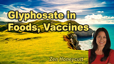Glyphosate in Food, Vaccines, and Everyday Products