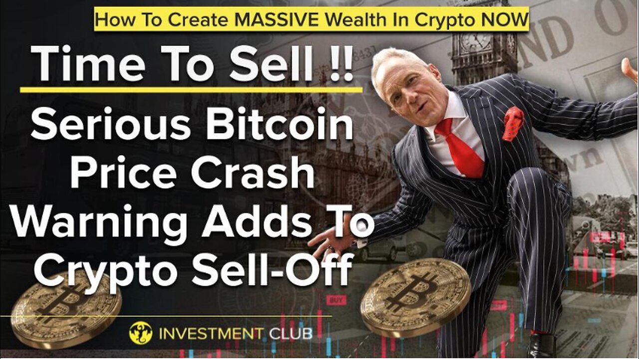 Time To Sell!! Serious Bitcoin Price Crash Warning Adds To Crypto Sell-Off