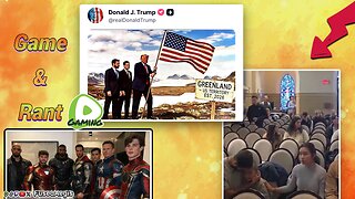 Game & Rant #78 | Greenland Conquest, Red Pill Avengers, ICE Protest Disrupts Church Services