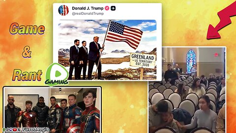 Game & Rant #78 | Greenland Conquest, Red Pill Avengers, ICE Protest Disrupts Church Services