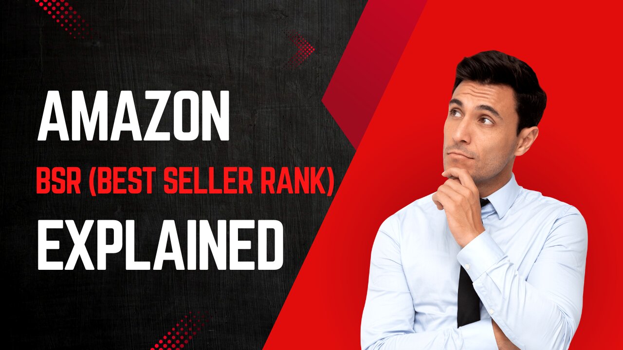 Amazon BSR (Best Seller Rank) Explained