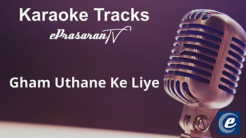 Gham Uthane Ke Liye Karaoke Hindi