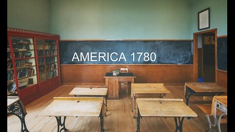 My School House Dream - AMERICA 1780