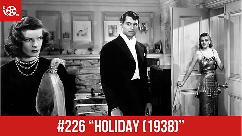 #226 "Holiday (1938)" Review