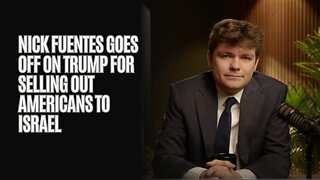 Nick Fuentes GOES OFF on Trump for selling out Americans to Israel
