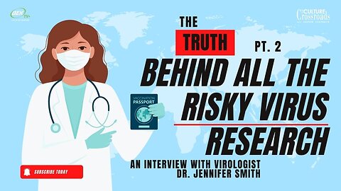 The Truth Behind All the Risky Virus Research - Dr Jennifer Smith - Pt 2