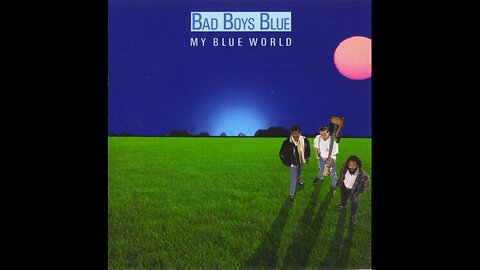 Bad Boys Blue - My Blue World (Germany) 1988/1994 CD