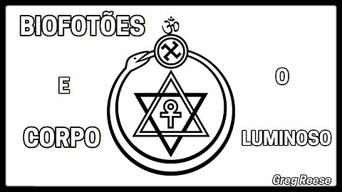 🔥🎬BIOFOTÕES E O CORPO LUMINOSO (GREG REESE)🔥🎬