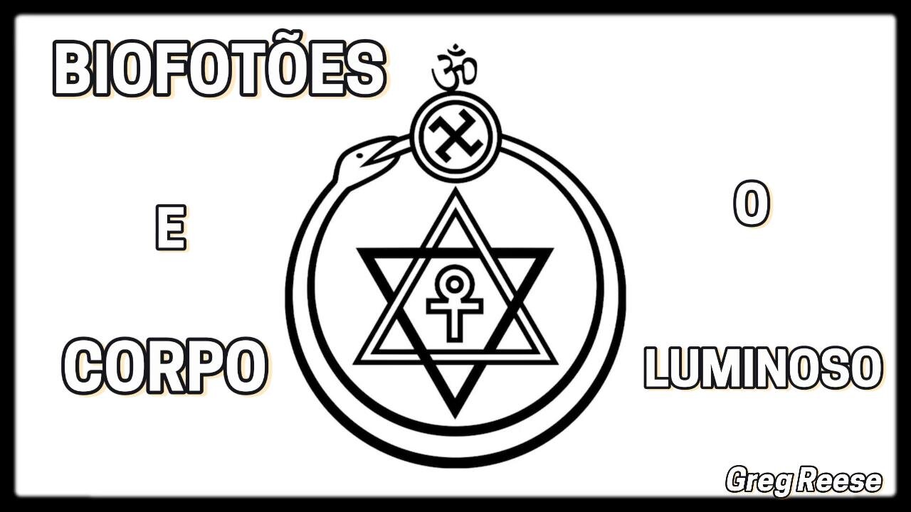 🔥🎬BIOFOTÕES E O CORPO LUMINOSO (GREG REESE)🔥🎬
