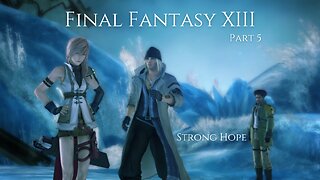 Final Fantasy XIII Part 5 - Strong Hope