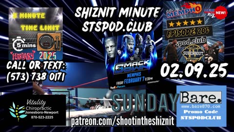 SHIZNIT MINUTE 02.09.25 -BT TALKS WEEKEND OF WRESTLING!