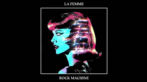 La Femme - Rock Machine