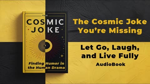 The Cosmic Joke: Finding Humor in the Human Drama | Audiobook
