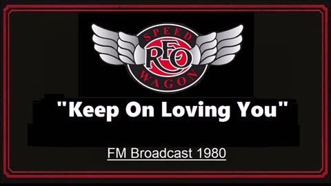 REO Speedwagon - Keep On Loving You (Live in Lansing, Michigan 1980) FM Broadcast