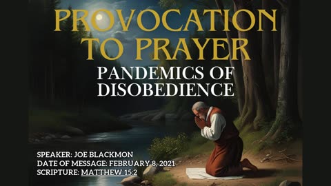 Joe Blackmon - Provocation to Prayer: Pandemics of Disobedience (Matthew 15:2)