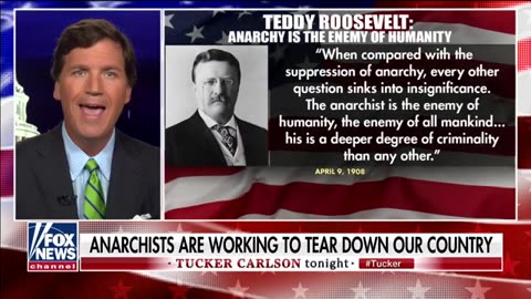 Tucker Carlson: Anarchists are working to tear down America