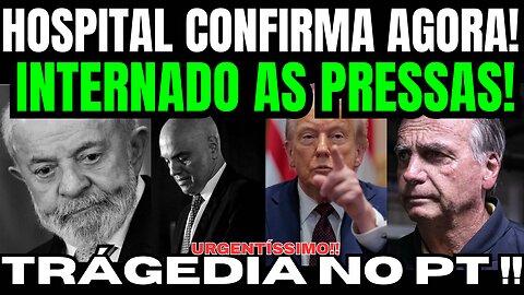 ACABA DE SER INTERNADO EM ESTADO GRAVE! LULA DA SILVA DO PT PODE PARAR NA CADEIA! ESCÂNDALO EXPLODE!
