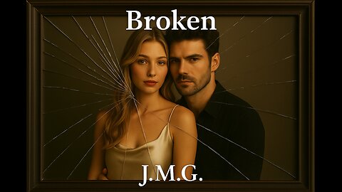 Broken | A Love Story Shattered - By J.M.G.
