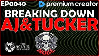 EP-0040 Breaking Down AJ & Tucker's Latest Interview 20251013