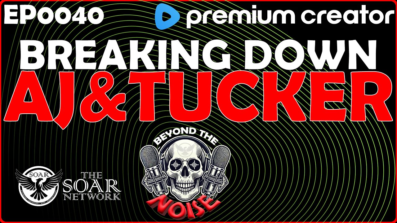 EP-0040 Breaking Down AJ & Tucker's Latest Interview 20251013