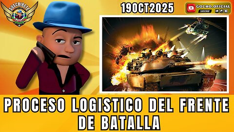 PROCESO LOGISTICO DEL FRENTE DE BATALLA | 19OCT2025 | [GOCHO.OFICIAL]