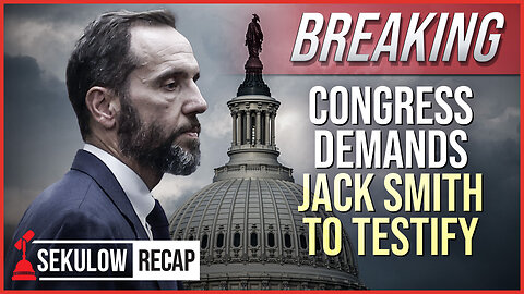 BREAKING: Congress Demands Jack Smith to Testify