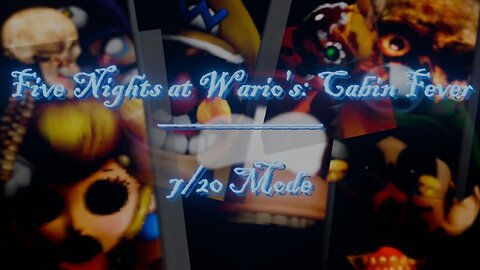 Five Nights at Wario's - Cabin Fever (2.1 Version): 7/20 Mode (fr/en)
